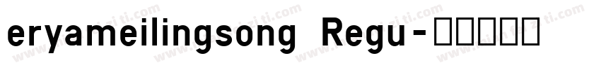 eryameilingsong Regu字体转换